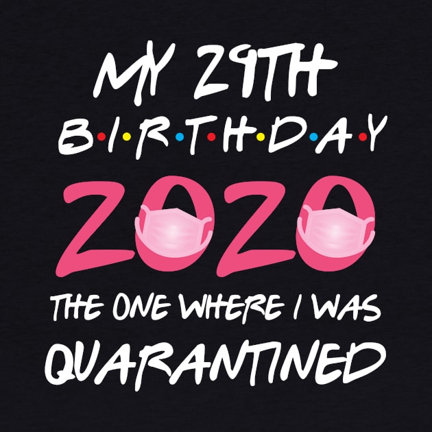 29th birthday 2020 the one where i was quarantined by GillTee